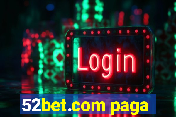 52bet.com paga